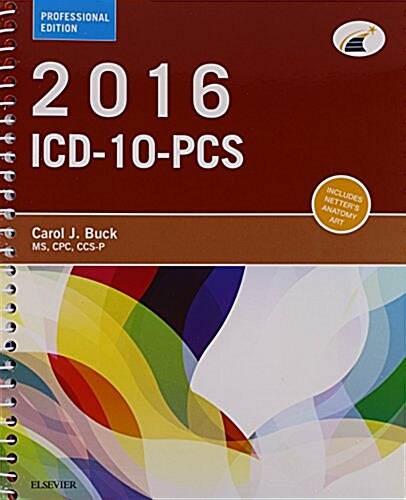 2016 ICD-10-CM Hospital Professional Edition (Spiral Bound), 2016 ICD-10-PCs Professional Edition, 2015 HCPCS Professional Edition and AMA 2015 CPT Pr (Spiral)