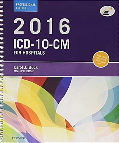 2016 ICD-10-CM Hospital Professional Edition (Spiral Bound) and 2016 ICD-10-PCs Professional Edition Package (Spiral)