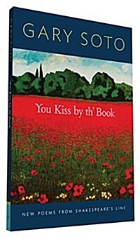 You Kiss by Th Book: New Poems from Shakespeares Line (Gary Soto Poems, Poems for Shakespeare Fans) (Paperback)