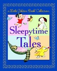 Sleepytime tales : a Little golden book collection 