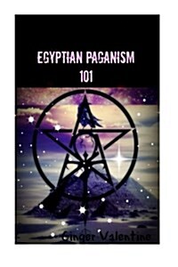 Egyptian Paganism 101 (Paperback)
