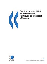 Gestion de La Mobilit En Entreprises : Politiques de Transport Efficaces (Paperback)