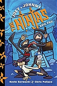 Joey and Johnny, the Ninjas: Epic Fail (Hardcover)