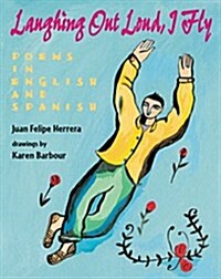 Laughing Out Loud, I Fly: Poems in English and Spanish (Paperback)