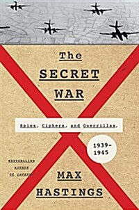 The Secret War: Spies, Ciphers, and Guerrillas, 1939-1945 (Hardcover)