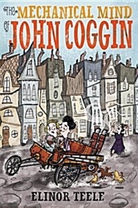 The Mechanical Mind of John Coggin (Hardcover)