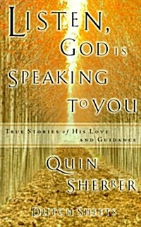 Listen, God is Speaking to You: True Stories of His Love and Guidance (Paperback)