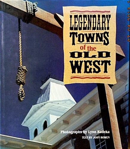 Legendary Towns of the Old West (Hardcover, First Edition)
