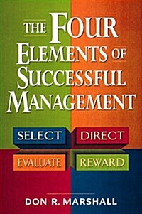 The Four Elements of Successful Management: Select, Direct, Evaluate, Reward (Hardcover, 1)