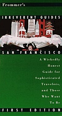 Frommers Irreverent Guide to San Francisco Edition (Irreverent Guides) (Paperback)