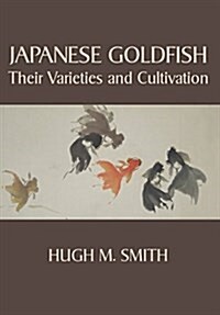 Japanese Goldfish: Their Varieties and Cultivation (Paperback)