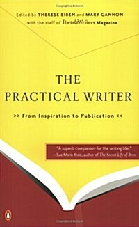 The Practical Writer: From Inspiration to Publication (Paperback, First Printing)