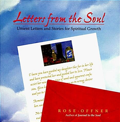 Letters from the Soul: Unsent Letters and Stories for Spiritual Growth (Paperback, 1st)