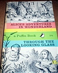 Alices Adventures in Wonderland and Through the Looking-Glass (Puffin Classics) (Mass Market Paperback, Reprint)