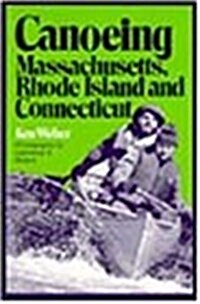 Canoeing Massachusetts, Rhode Island, and Connecticut (Paperback, 2nd)