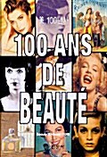 100 Ans De Beaute