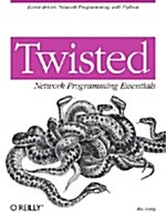 Twisted Network Programming Essentials (Paperback)