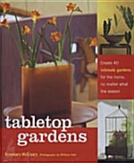 Tabletop Gardens (Hardcover)