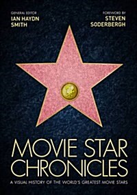 Movie Star Chronicles : A Visual History of the Worlds Greatest 320 Movie Stars (Hardcover)