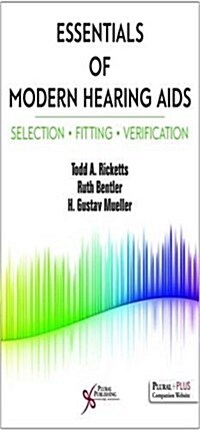 Essentials of Modern Hearing AIDS: Selection, Fitting, and Verification (Paperback)