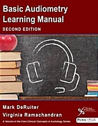 BASIC AUDIOMETRY LEARNING MANUAL 2ND ED (Paperback)