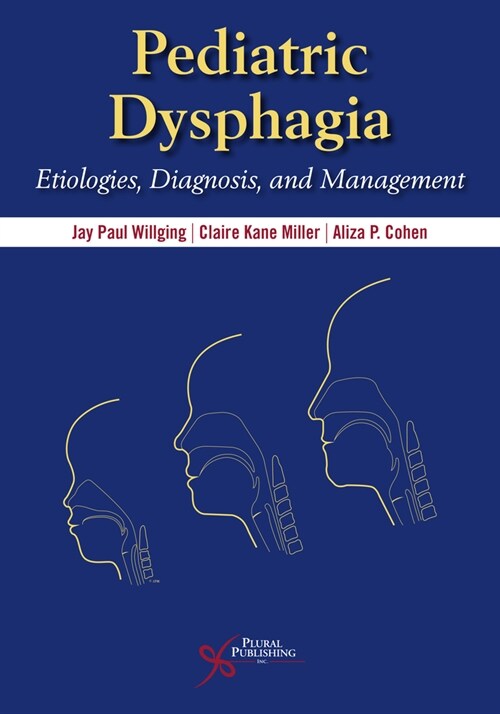 Pediatric Dysphagia: Etiologies, Diagnosis, and Management (Paperback)