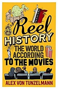 Reel History : The World According to the Movies (Hardcover)