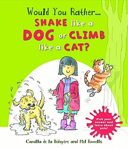 Would You Rather: Shake Like a Dog or Climb Like a Cat? (Hardcover)