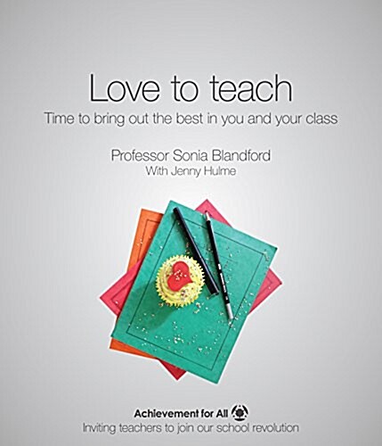 Love to Teach: Bring Out the Best in You and Your Class (Paperback)