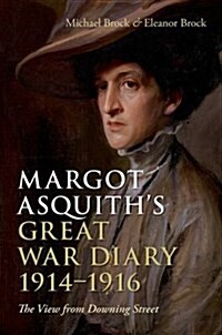 Margot Asquiths Great War Diary 1914-1916 : The View from Downing Street (Paperback)