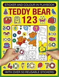 Sticker and Colour-in Playbook: Teddy Bear 123 : With Over 50 Reusuable Stickers (Paperback)