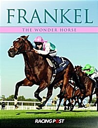 Frankel : The Wonder Horse (Paperback)