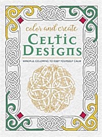 Colour and Create: Celtic Designs (Paperback)