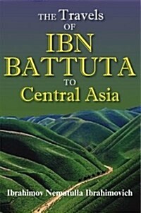 The Travels of Ibn Battuta to Central Asia (Paperback)