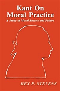 Kant on Moral Practice (Hardcover)
