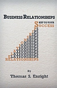 Business Relationships: Key to Your Success (Paperback)