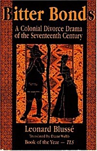 Bitter Bonds: A Colonial Divorce Drama of the Seventeenth Century (Paperback, Markus Wiener)