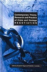 Contemporary Theory, Research, and Practice of Crisis and Hostage Negotiation (Hardcover)