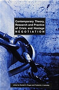 Contemporary Theory, Research, and Practice of Crisis and Hostage Negotiation (Paperback)