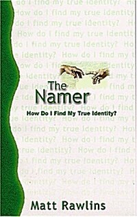 The Namer: How Do I Find My True Identity? (Paperback)