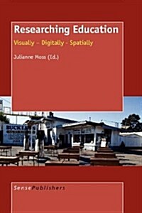 Researching Education: Visually - Digitally - Spatially (Paperback)