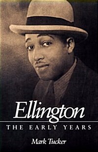 Ellington: THE EARLY YEARS (Music in American Life) (Paperback)