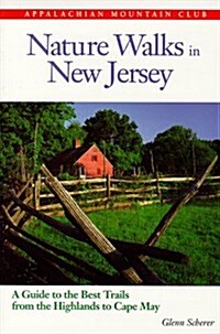 Nature Walks In New Jersey: A Guide to the Best Trails from the Highlands to Cape May (Paperback, 1st)