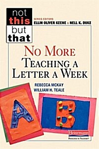 No More Teaching a Letter a Week (Paperback)