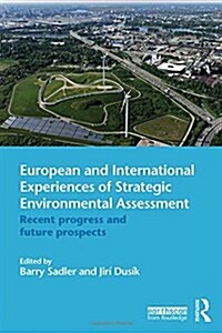 European and International Experiences of Strategic Environmental Assessment : Recent Progress and Future Prospects (Hardcover)