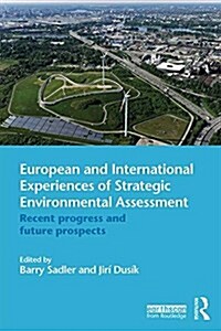 European and International Experiences of Strategic Environmental Assessment : Recent Progress and Future Prospects (Paperback)