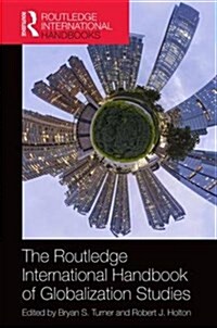 The Routledge International Handbook of Globalization Studies : Second edition (Hardcover, 2 ed)