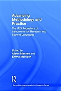 Advancing Methodology and Practice : The IRIS Repository of Instruments for Research into Second Languages (Hardcover)