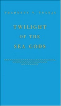 Twilight of the Sea Gods (Hardcover)