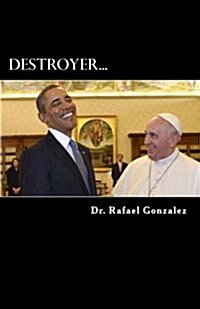 Destroyer.: The Saint Francis of Assisi Prophecy about a False Pope. (Paperback)